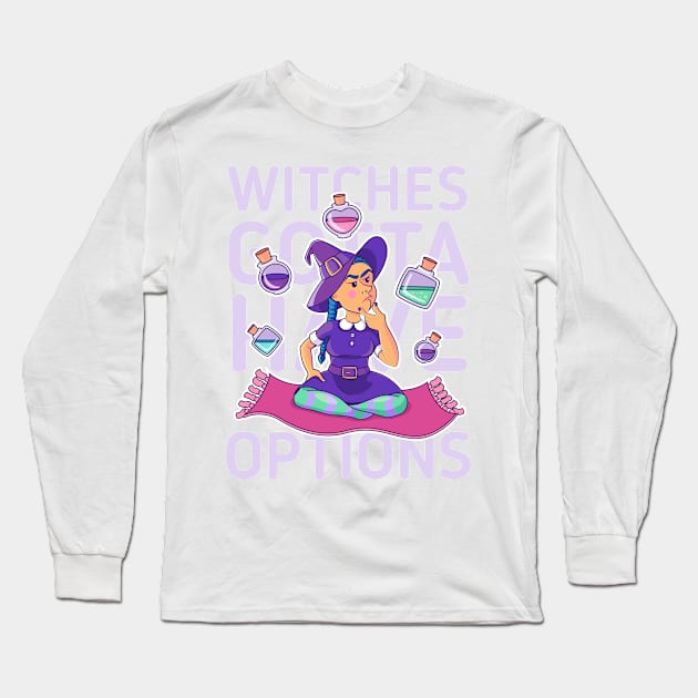 Witches gotta have options light Long Sleeve T-Shirt by Sugar & Bones